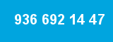 936 692 14 47